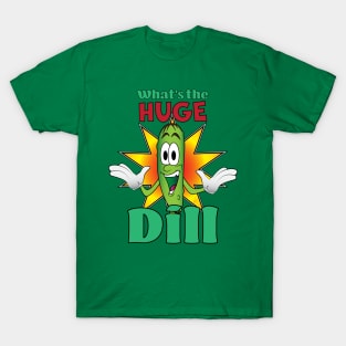 Huge Dill T-Shirt